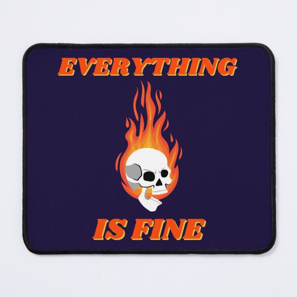 Item preview, Everything is fine skull with flames fire e on it designed and sold by modeTRIP.