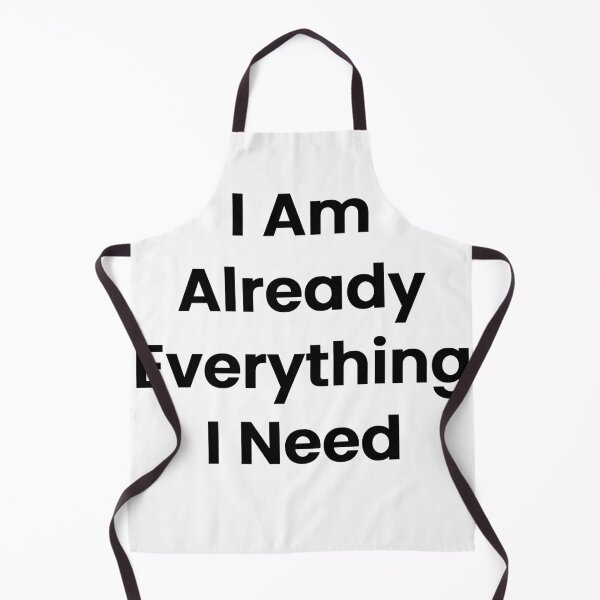 Item preview, I Am Already Everything I Need designed and sold by The Winning Formula™ Prints.