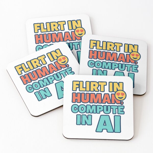 Item preview, Flirt in Human, Compute in AI – Funny Geek & Tech Lover Quote designed and sold by Katscuriosities.