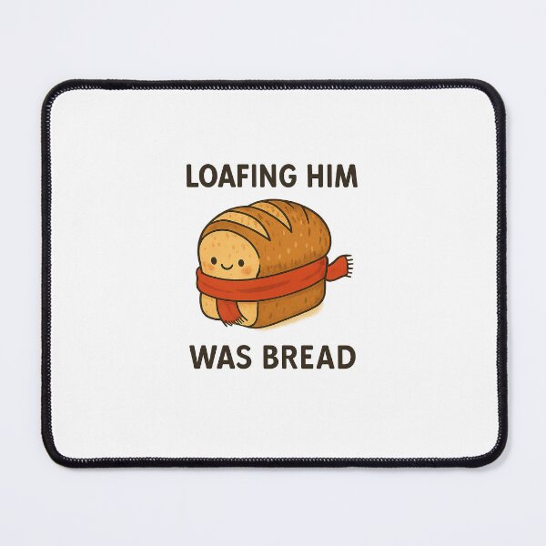 Item preview, Loafing Him was Bread designed and sold by carmino22.