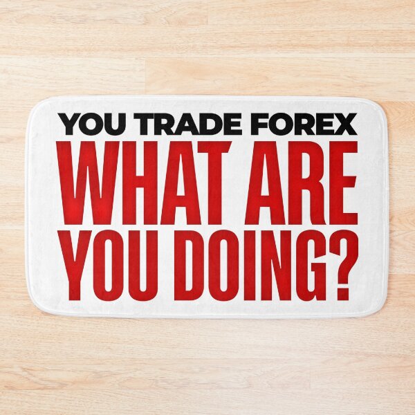 Item preview, You Trade Forex What Are You Doing Day Trading designed and sold by KamiTrades.