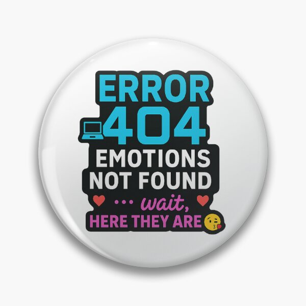 Item preview, Error 404 Emotions Not Found – Funny Geek & AI Love Quote designed and sold by Katscuriosities.