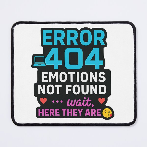 Item preview, Error 404 Emotions Not Found – Funny Geek & AI Love Quote designed and sold by Katscuriosities.