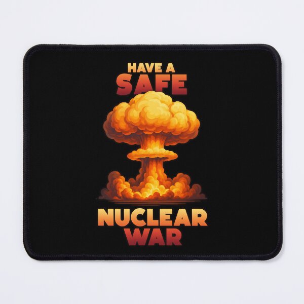 Item preview, Have a safe nuclear war funny designed and sold by messy-nessie.