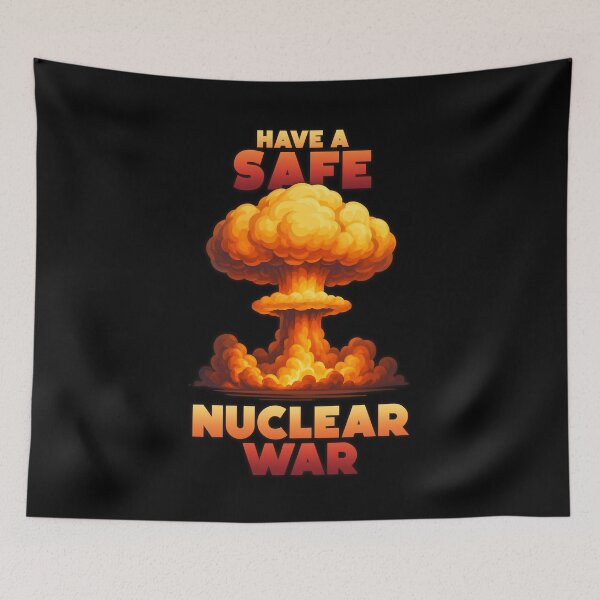 Item preview, Have a safe nuclear war funny designed and sold by messy-nessie.