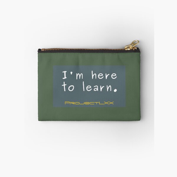Item preview, I'm here to learn - inspirational - shirt - poster, etc - ProjectLXX designed and sold by ProjectLXX.