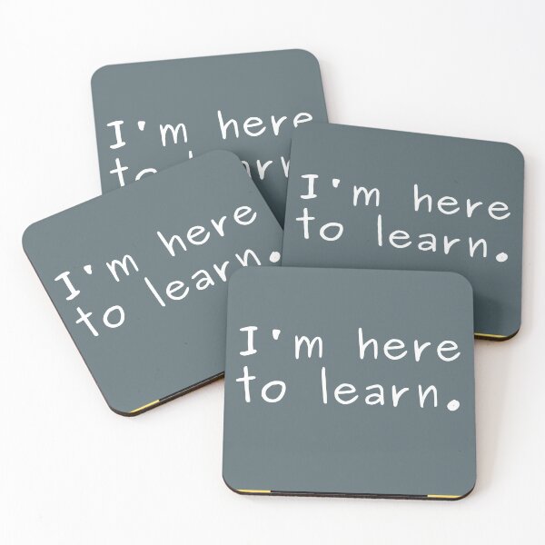 Item preview, I'm here to learn - inspirational - shirt - poster, etc - ProjectLXX designed and sold by ProjectLXX.