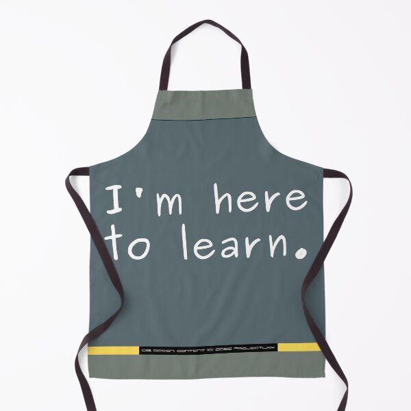 Item preview, I'm here to learn - inspirational - shirt - poster, etc - ProjectLXX designed and sold by ProjectLXX.
