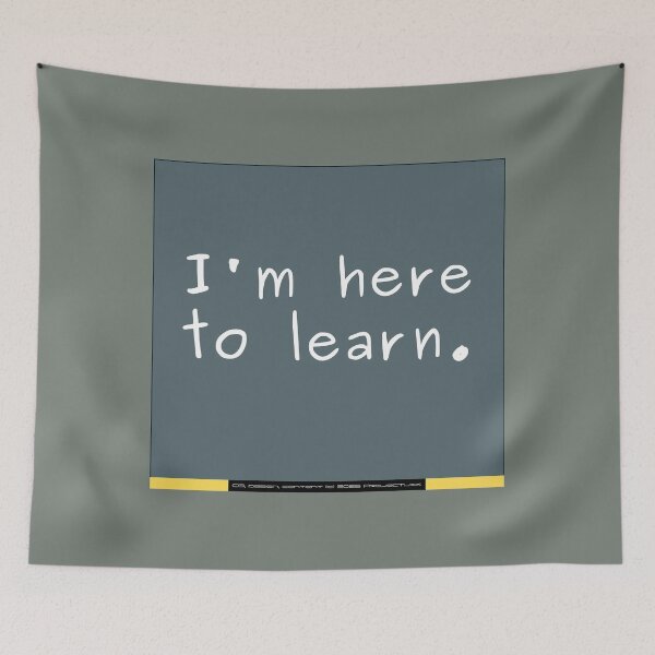 Item preview, I'm here to learn - inspirational - shirt - poster, etc - ProjectLXX designed and sold by ProjectLXX.