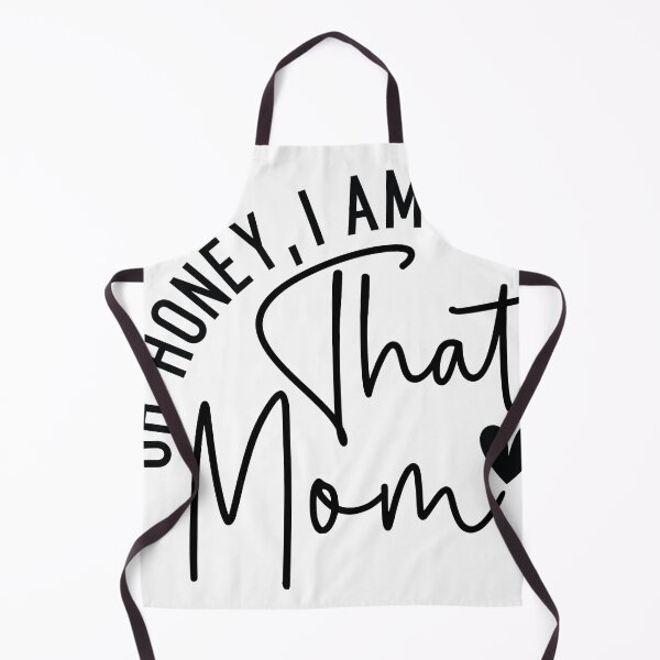Item preview, Oh Honey, I Am That Mom – Funny, Sarcastic, Powerful Mom Quote designed and sold by CloverBend.