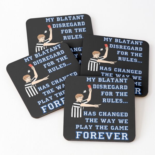Item preview, My Blatant Disregard for the Rules – Forever Changed the Game designed and sold by SnarkSharks.