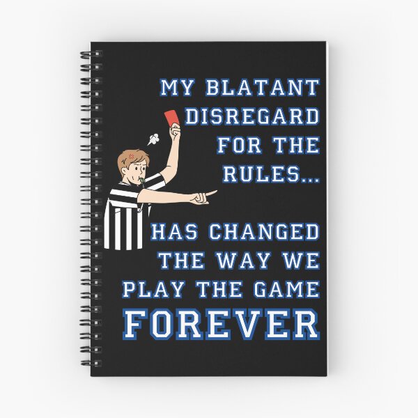 Item preview, My Blatant Disregard for the Rules – Forever Changed the Game designed and sold by SnarkSharks.