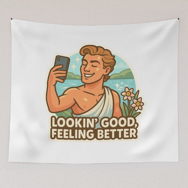 Item preview, Lookin’ Good, Feeling Better - Narcissus Humor designed and sold by Cheerioza.
