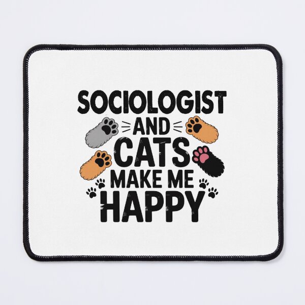 Item preview, Sociologist And Cats Make Me Happy - Funny Sociologist Cats Lover designed and sold by Oussinc.