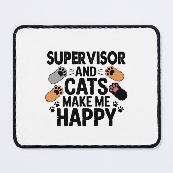 Item preview, Supervisor And Cats Make Me Happy - Funny Supervisor Cats Lover designed and sold by Oussinc.