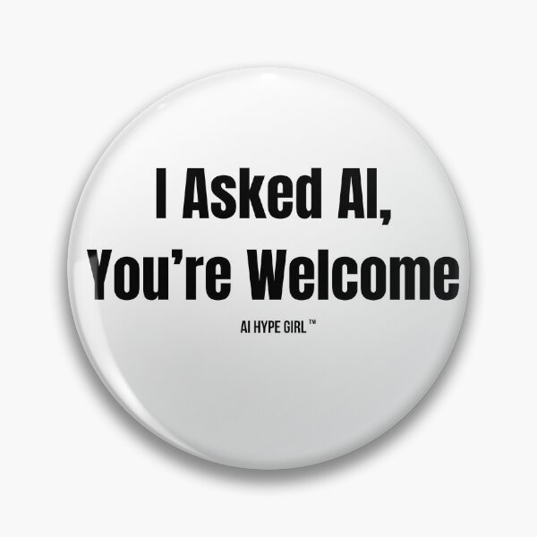 Item preview, I Asked AI, You’re Welcome – Funny AI Slogan for Tech Lovers & AI Enthusiasts designed and sold by aihypegirl.