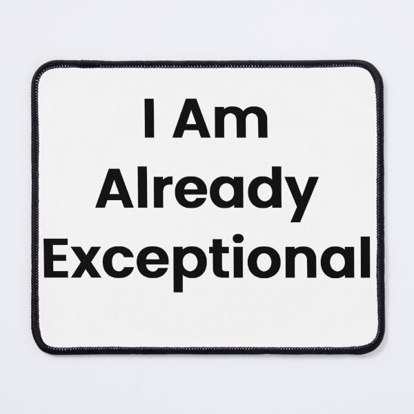 Item preview, I Am Already Exceptional designed and sold by The Winning Formula™ Prints.