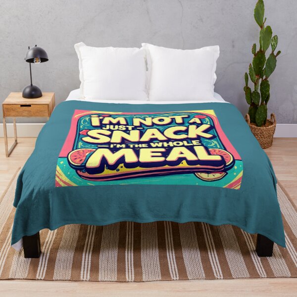 Item preview, "I'm Not Just A Snack I'm The Whole Meal" designed and sold by Vibrant Threads.