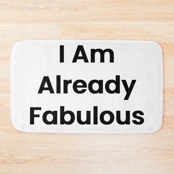 Item preview, I Am Already Fabulous designed and sold by The Winning Formula™ Prints.