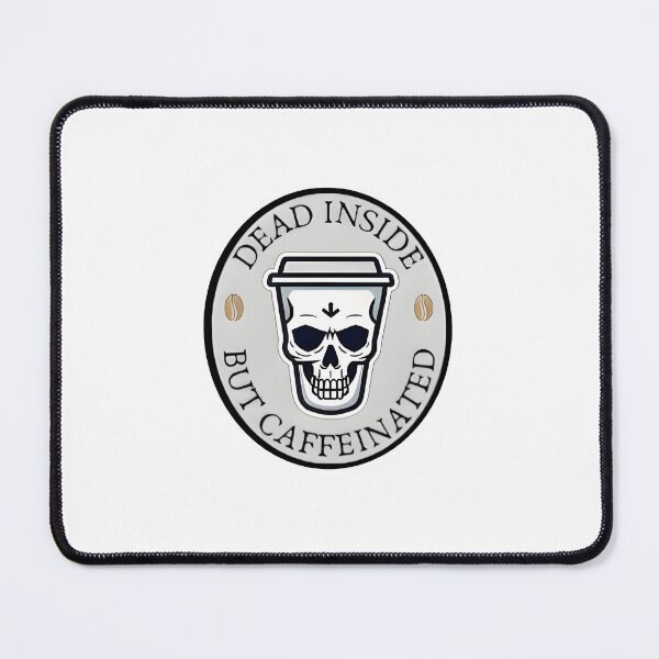Item preview, Dead Inside But Caffeinated designed and sold by cybersalegoods.