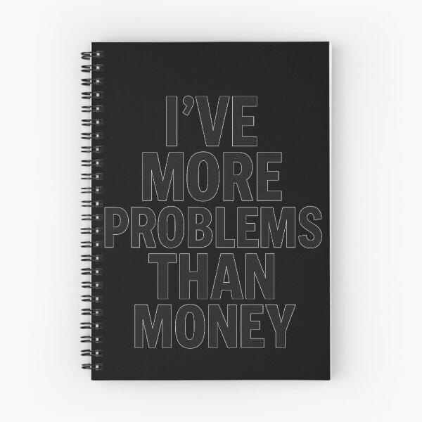 Item preview, I've More Problems Than Money – Funny Relatable Quote Design   designed and sold by Gazmerch.
