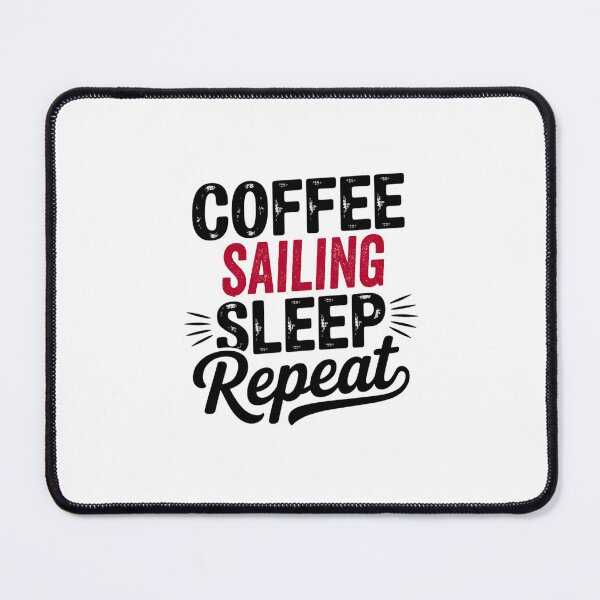 Item preview, Coffee Sailing Sleep Repeat - Funny Sailing Lover designed and sold by Watsonarts.