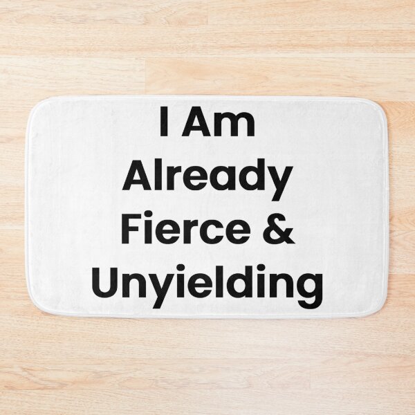 Item preview, I Am Already Fierce & Unyielding designed and sold by The Winning Formula™ Prints.