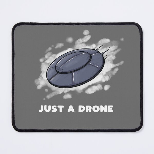 Item preview, UFO Just a Drone  designed and sold by GoblinCommander.