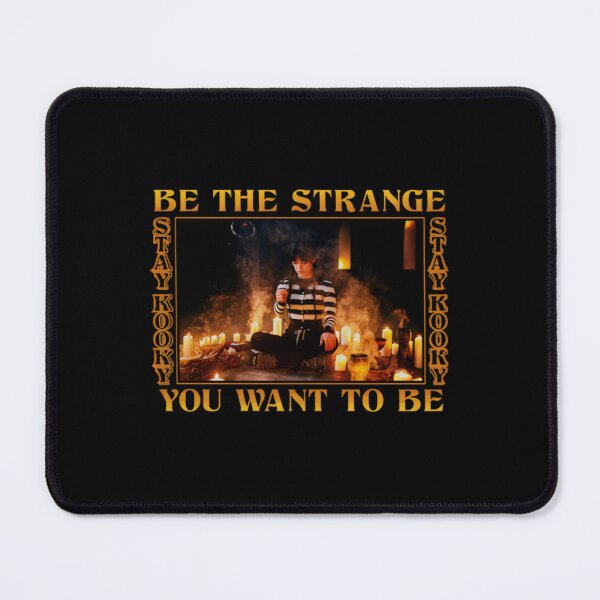 Item preview, Wednesday Be The Strange You Want to Be designed and sold by covuyed.