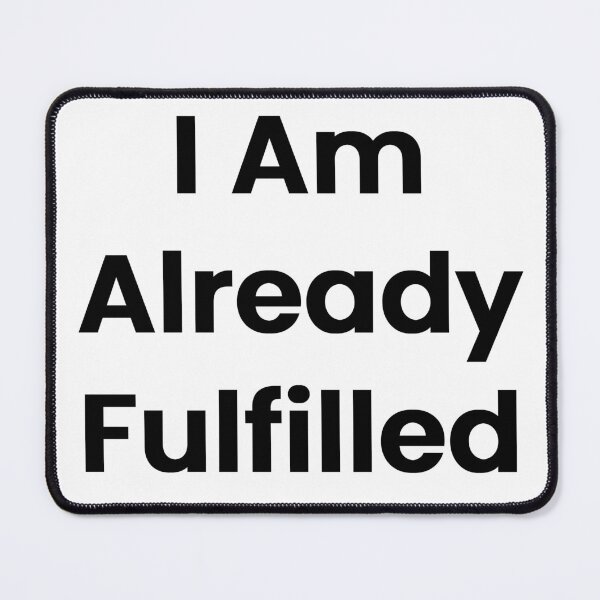 Item preview, I Am Already Fulfilled designed and sold by The Winning Formula™ Prints.
