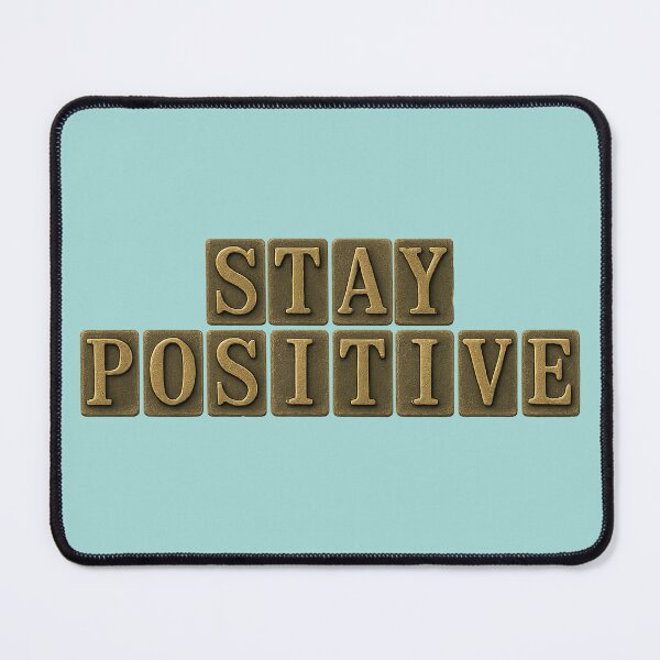 Item preview, Stay Positive designed and sold by Tridentulus.