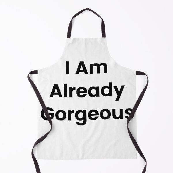 Item preview, I Am Already Gorgeous designed and sold by The Winning Formula™ Prints.