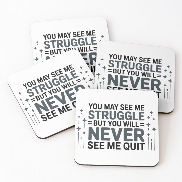Item preview, You May See Me Struggle But You'll Never See Me Quit Quote designed and sold by NightWisdom.