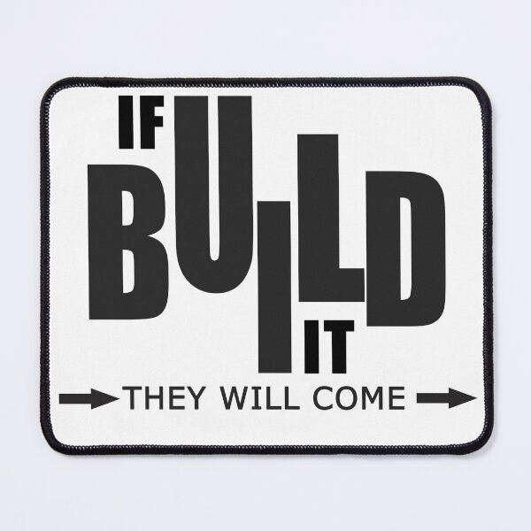 Item preview, If you Build it.. designed and sold by Daizyner.