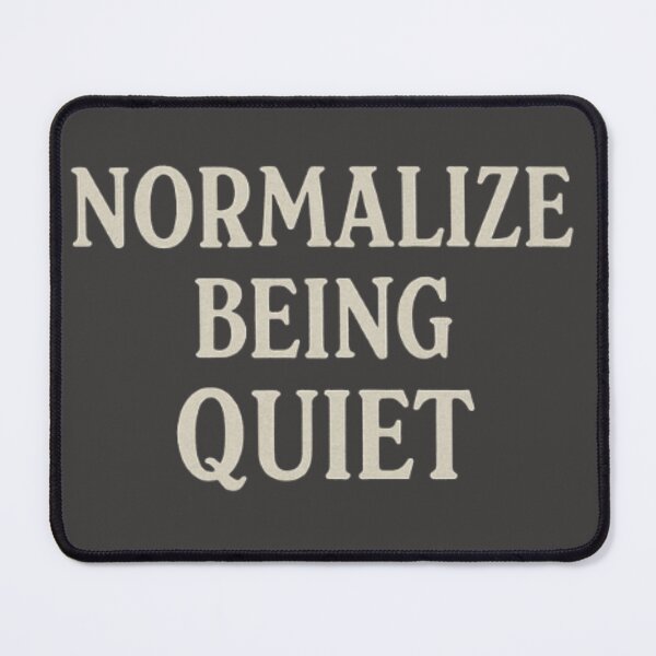 Item preview, Normalize Being Quiet – Minimalist Introvert Quote Design designed and sold by lashluxetees.