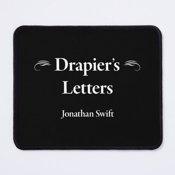 Item preview, Jonathan Swift, Drapier's Letters, Classic Literature designed and sold by CharlottePlaceArt.