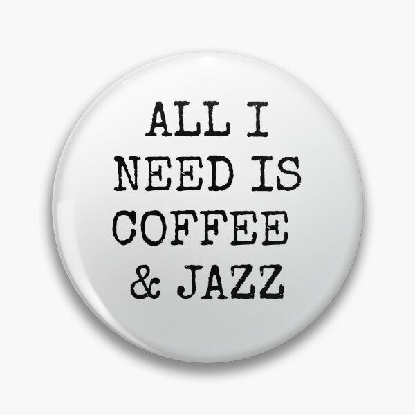 Item preview, All I need is coffee and jazz  designed and sold by Inspirationmotivation.