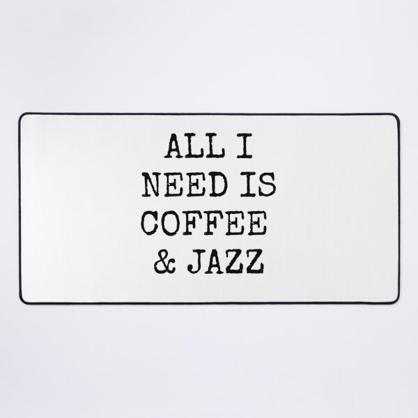 Item preview, All I need is coffee and jazz designed and sold by Inspirationmotivation.