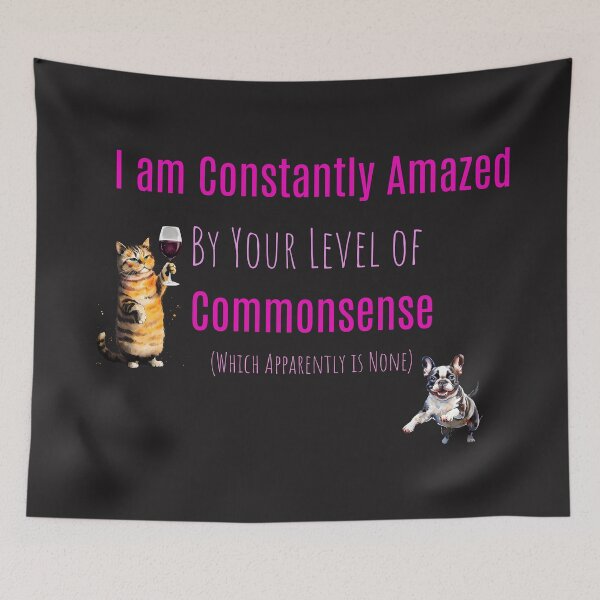 Item preview, Amazed by Common Sense - Sarcastic Quote designed and sold by ArtisticDesignsbyLinda.