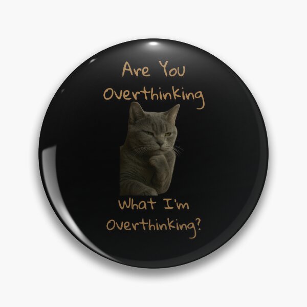Item preview, Are You Overthinking What I'm Overthinking designed and sold by asiacreations.