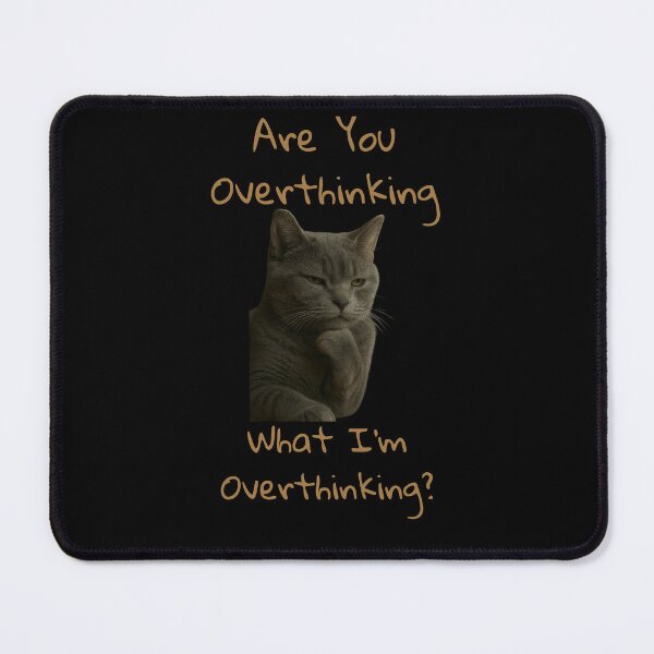 Item preview, Are You Overthinking What I'm Overthinking designed and sold by asiacreations.