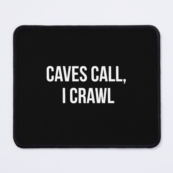 Item preview, Caves Call, I Crawl designed and sold by ZVPixel.