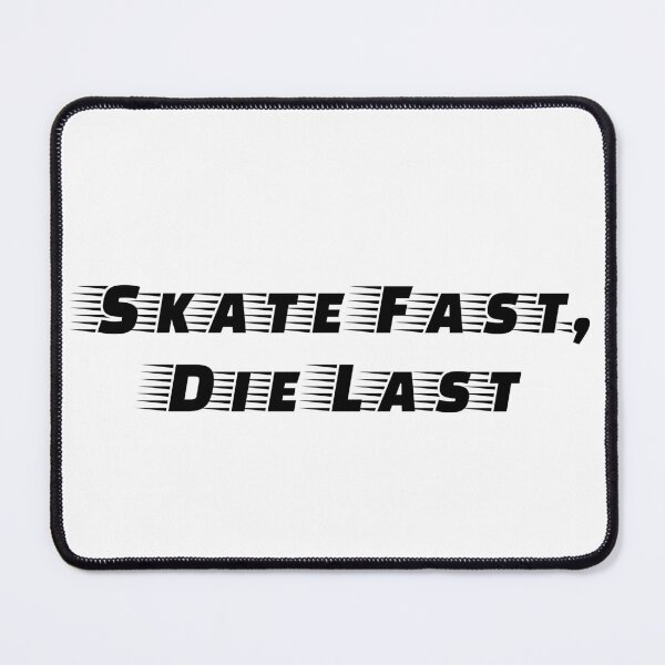 Item preview, Skate Fast, Die Last designed and sold by Ninjacatoff.