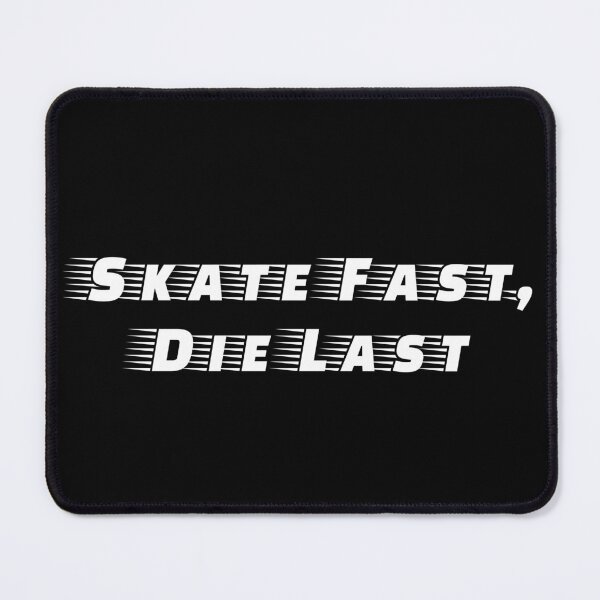 Item preview, Skate Fast, Die Last designed and sold by Ninjacatoff.