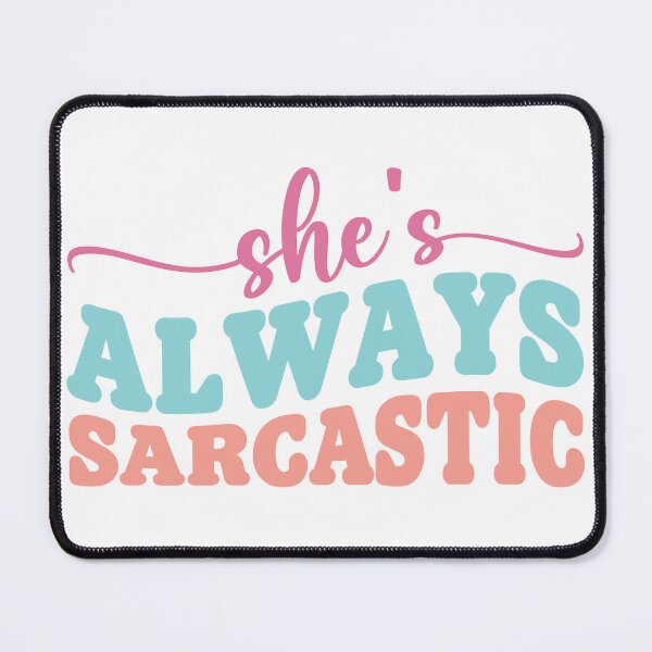 Item preview, She’s Always Sarcastic – Funny Friend Quote designed and sold by artcultreone.
