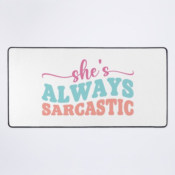 Item preview, She’s Always Sarcastic – Funny Friend Quote designed and sold by artcultreone.