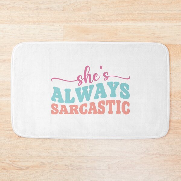 Item preview, She’s Always Sarcastic – Funny Friend Quote designed and sold by artcultreone.