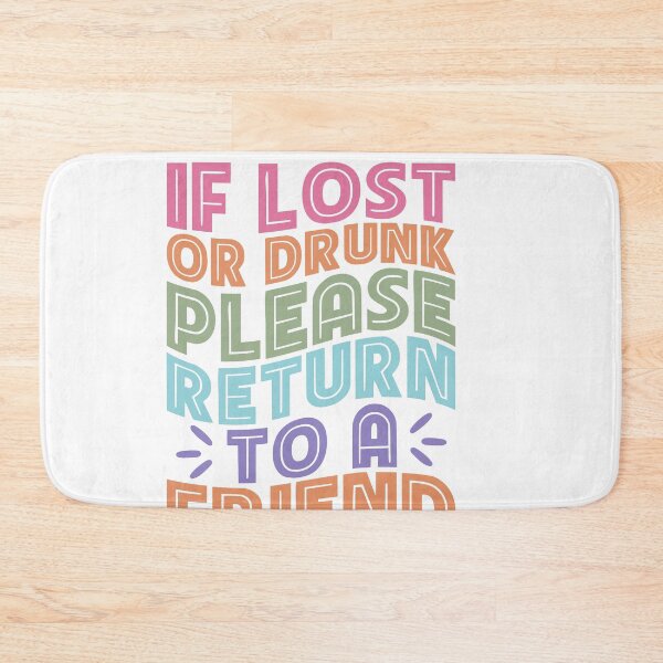 Item preview, If Lost or Drunk Please Return to a Friend – Funny Party Quote designed and sold by artcultreone.