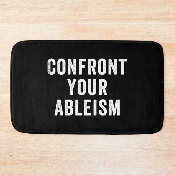 Item preview, Confront Your Ableism designed and sold by Easy-Teezy.
