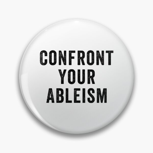 Item preview, Confront Your Ableism designed and sold by Easy-Teezy.